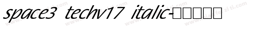 space3 techv17 italic字体转换